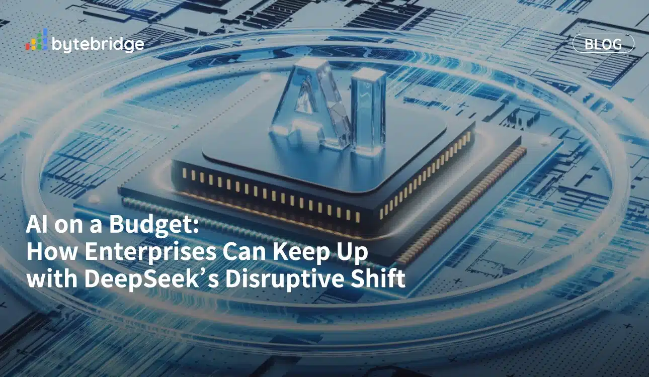 AI on a Budget: How Enterprises Can Keep Up with DeepSeek’s Disruptive Shift