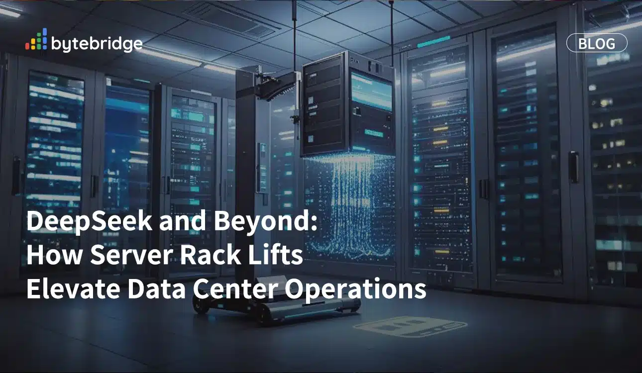 DeepSeek and Beyond: How Server Rack Lifts Elevate Data Center Operations