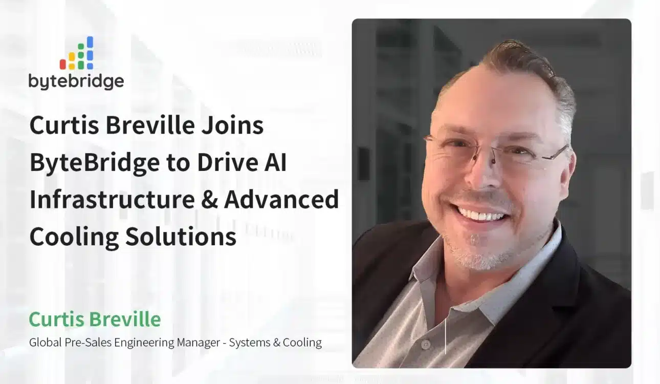 Curtis Breville Joins ByteBridge to Drive AI Infrastructure & Advanced Cooling Solutions