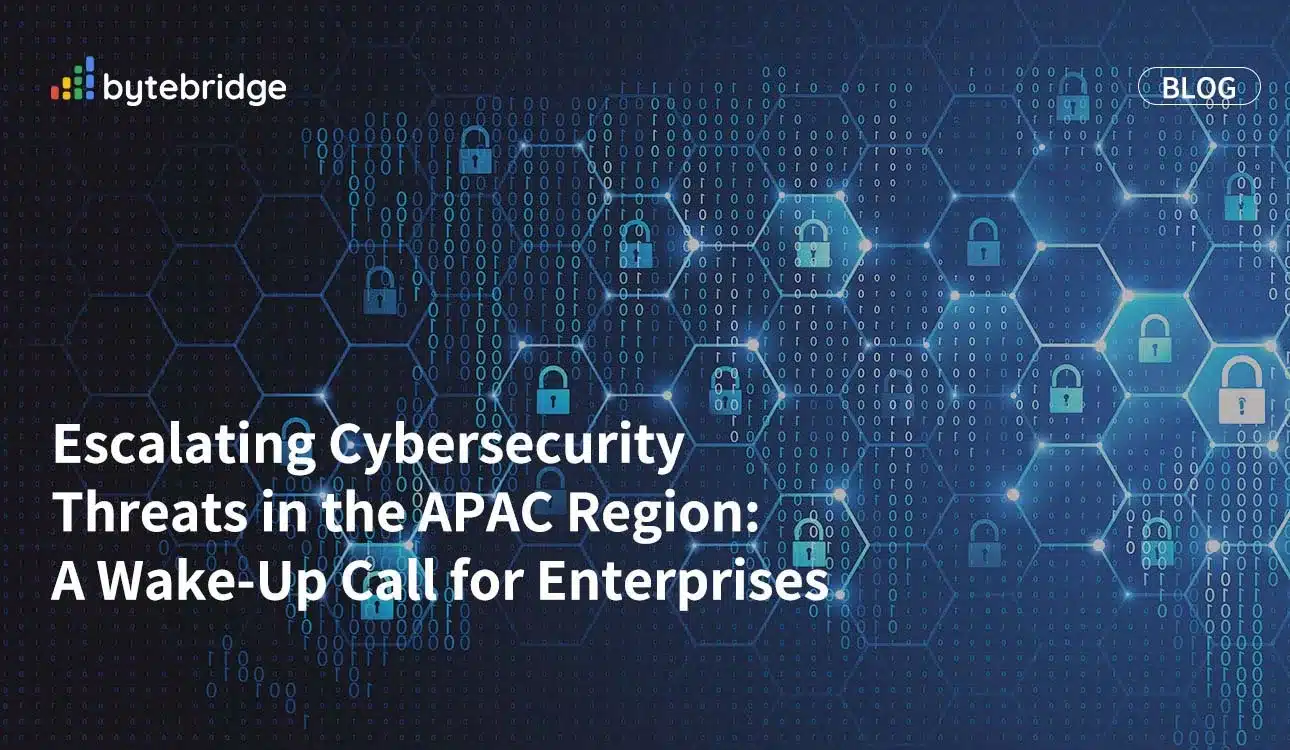 Escalating Cybersecurity Threats in the APAC Region: A Wake-Up Call for Enterprises