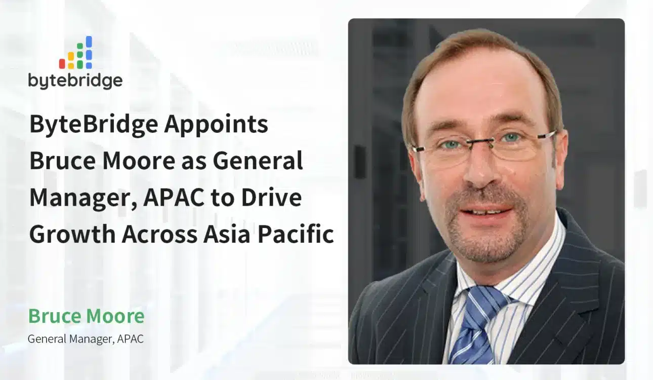 ByteBridge Appoints Bruce Moore as General Manager, APAC to Drive Growth Across Asia Pacific
