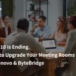 Windows 10 Is Ending. It's Time to Upgrade Your Meeting Rooms — with Lenovo & ByteBridge