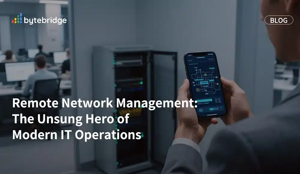 Remote Network Management: The Silent Hero of Modern IT Infrastructure