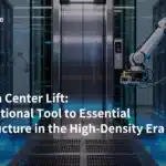 The Data Center Lift: From Optional Tool to Essential Infrastructure in the High-Density Era