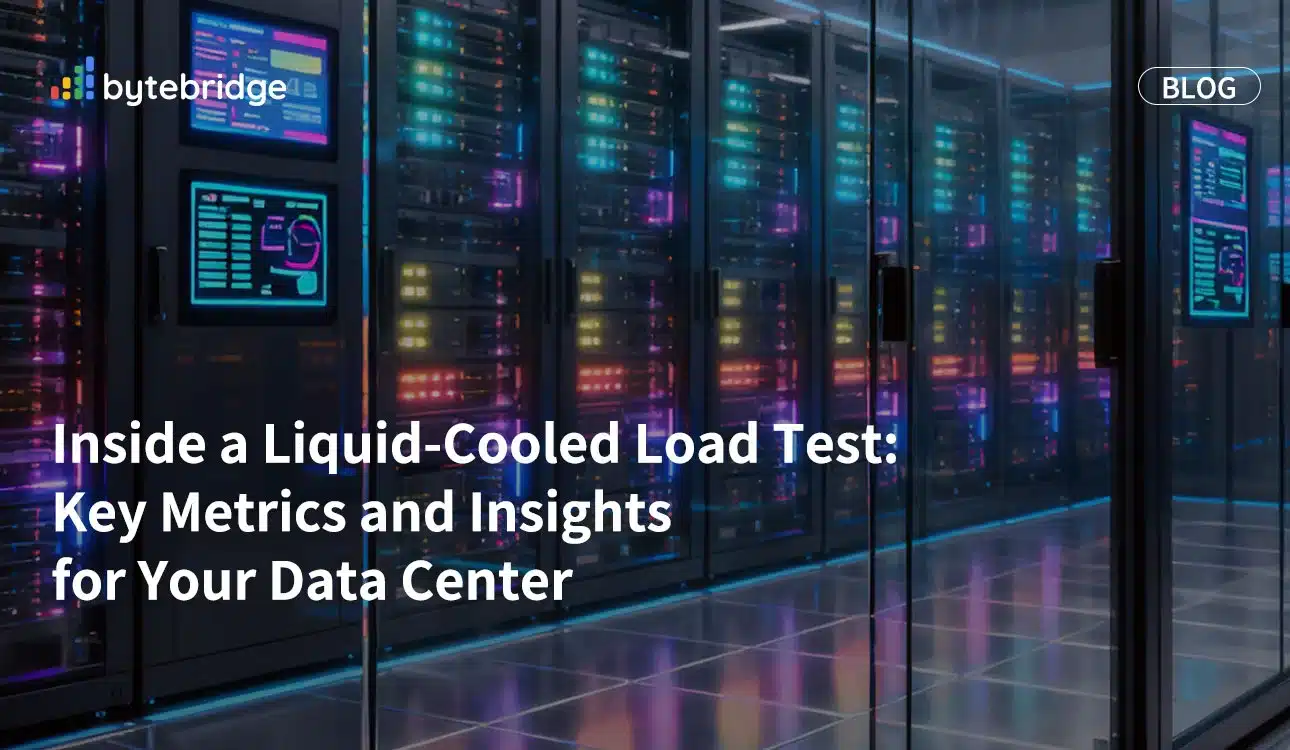 Inside a Liquid-Cooled Load Test: Key Metrics and Insights for Your Data Center