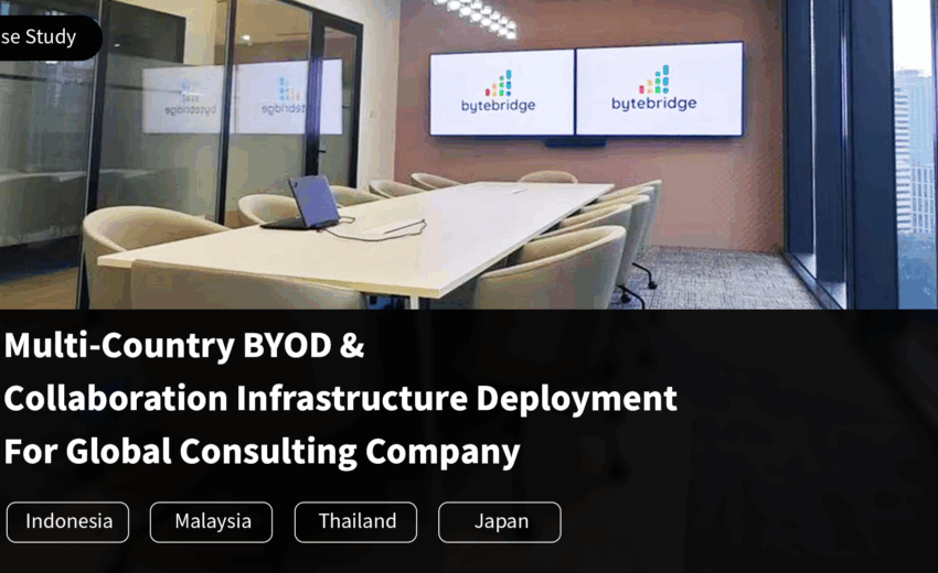 Multi-Country BYOD & Collaboration Infrastructure Deployment For Global Consulting Company