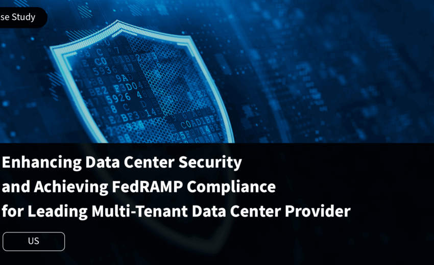 Enhancing Data Center Security and Achieving FedRAMP for Leading Multi-tenant Data Center Provider