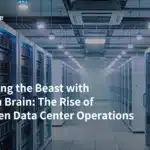 Managing the Beast with Its Own Brain: The Rise of AI-Driven Data Center Operations