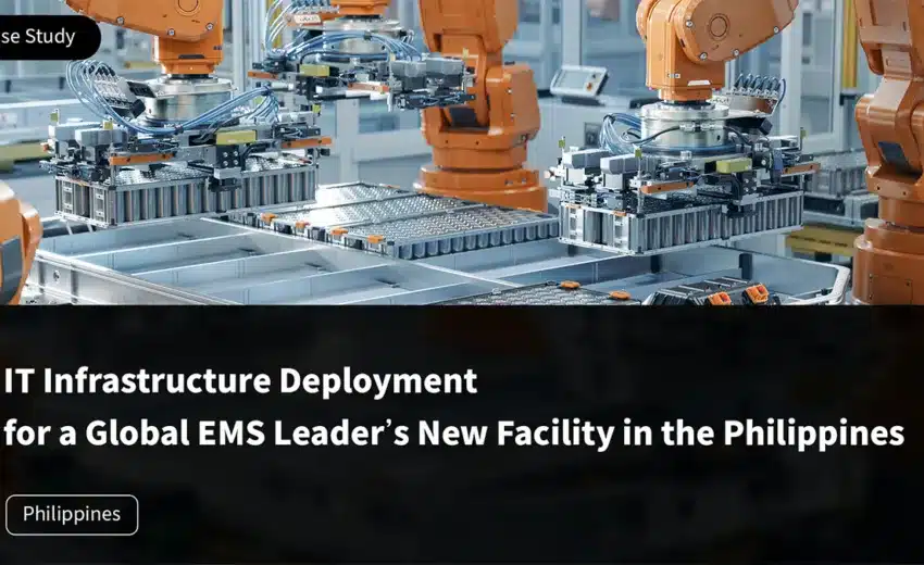 Factory IT Infrastructure Deployment for Global EMS Leader
