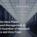 Beyond the Data Plane: Out-of-Band Management as the Silent Guardian of Neocloud Resilience and Zero Trust