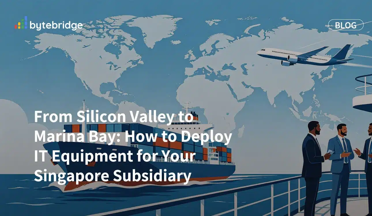 From Silicon Valley to Marina Bay: How to Deploy IT Equipment for Your Singapore Subsidiary